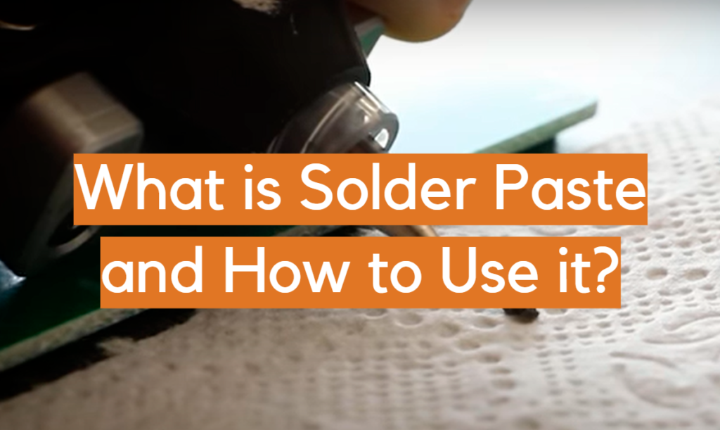 What is Solder Paste and How to Use it? ElectronicsHacks