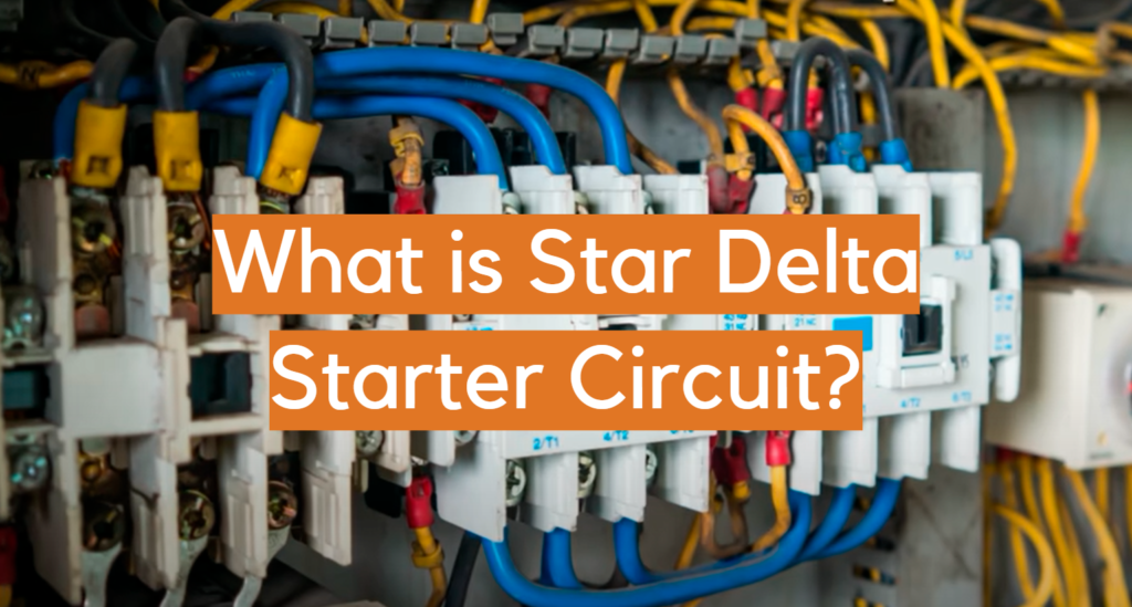 What is Star Delta Starter Circuit? ElectronicsHacks