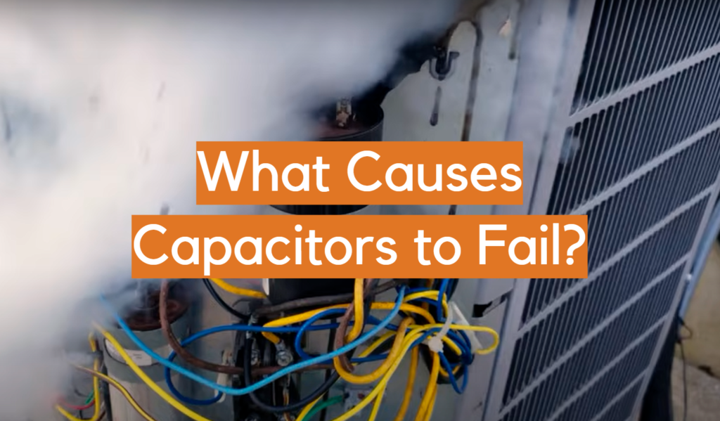 What Causes Capacitors to Fail? ElectronicsHacks