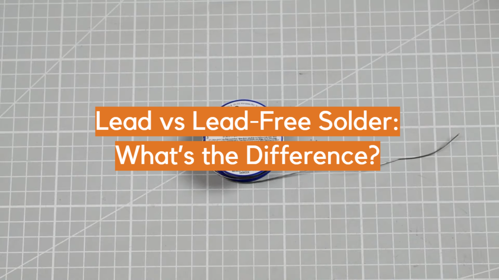 Lead vs LeadFree Solder What’s the Difference? ElectronicsHacks