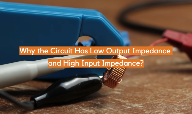 Why the Circuit Has Low Output Impedance and High Input Impedance ...