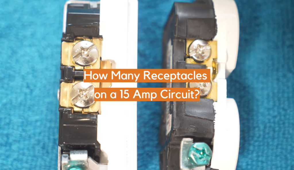 How Many Receptacles on a 15 Amp Circuit? ElectronicsHacks