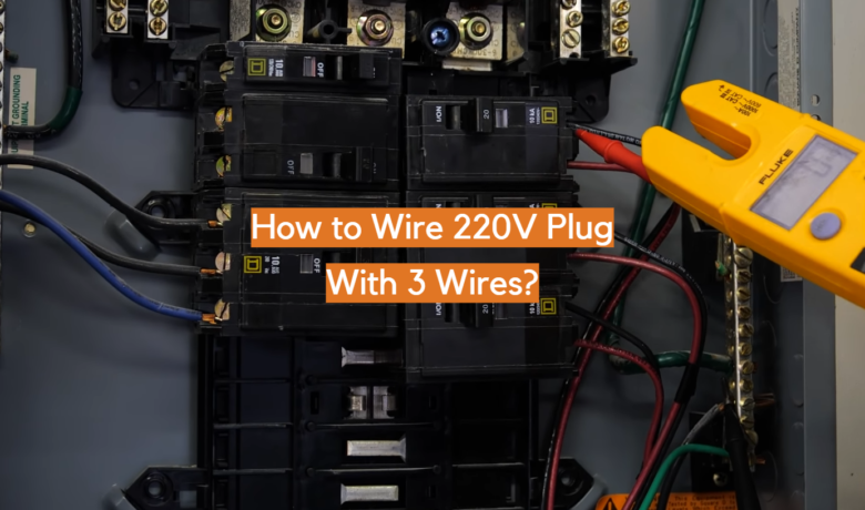 How to Wire 220V Plug With 3 Wires? - ElectronicsHacks