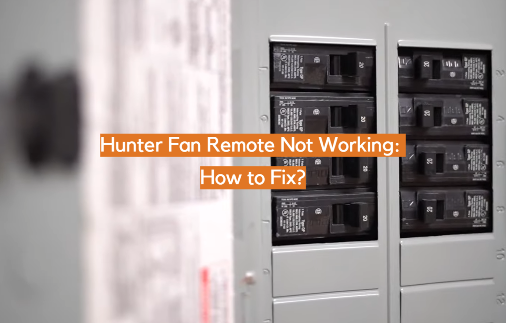 Hunter Fan Remote Not Working How to Fix? ElectronicsHacks