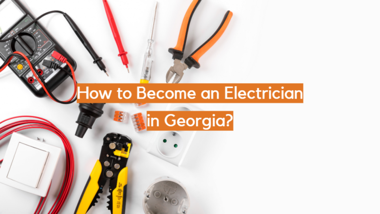 How to Become an Electrician in Georgia? - ElectronicsHacks