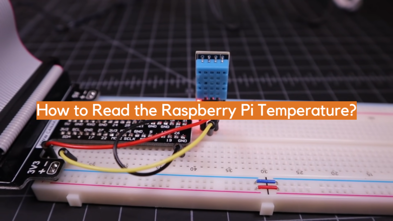 How to Read the Raspberry Pi Temperature? - ElectronicsHacks