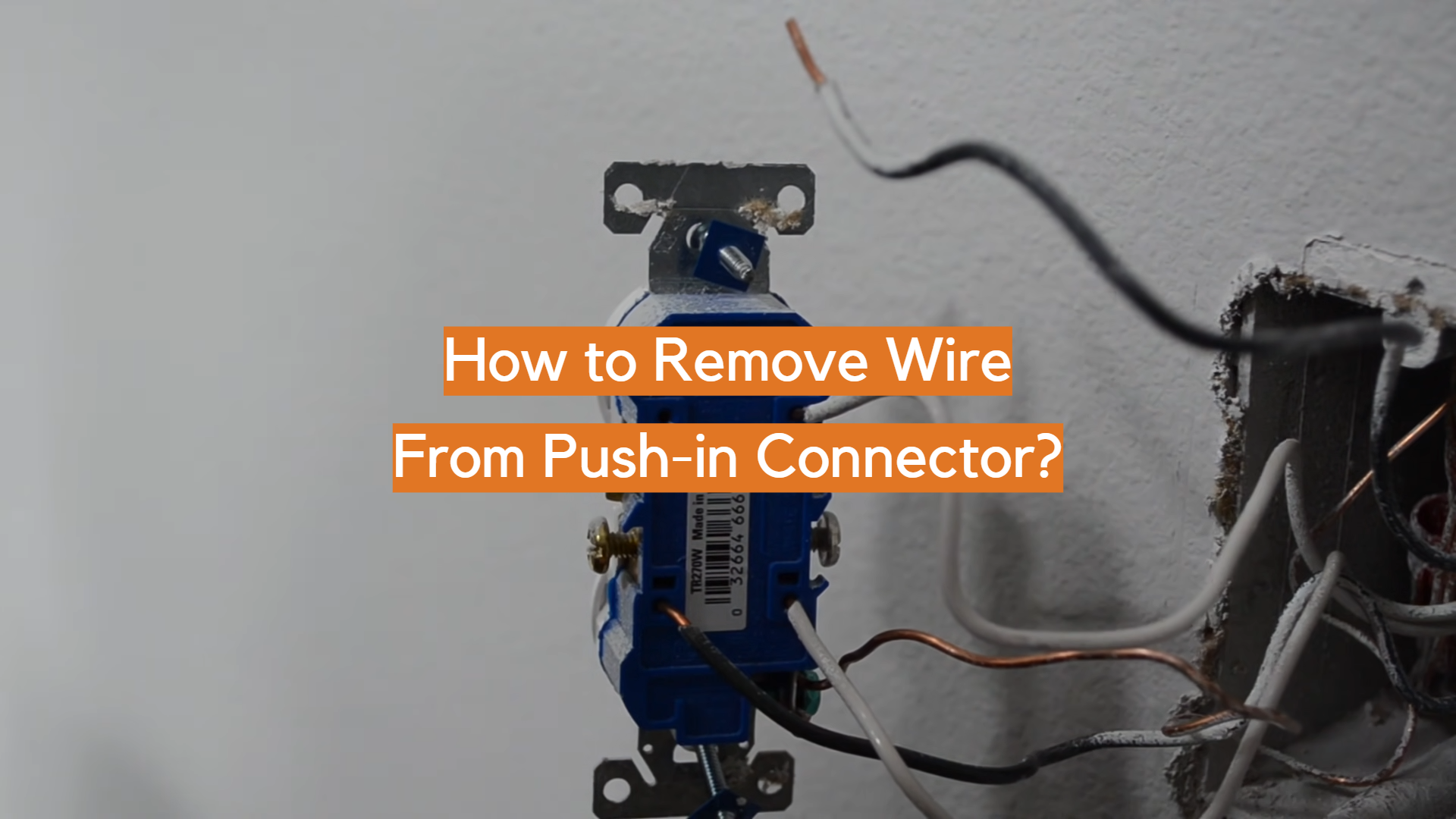 How to Remove Wire From Pushin Connector? ElectronicsHacks