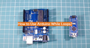 How to Use Arduino While Loops? - ElectronicsHacks image.